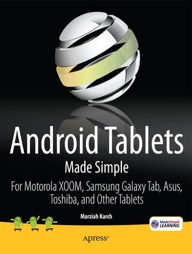 Android Tablets Made Simple For Motorola XOOM, Samsung Galaxy Tab, Asus, Toshiba and Other Tablets