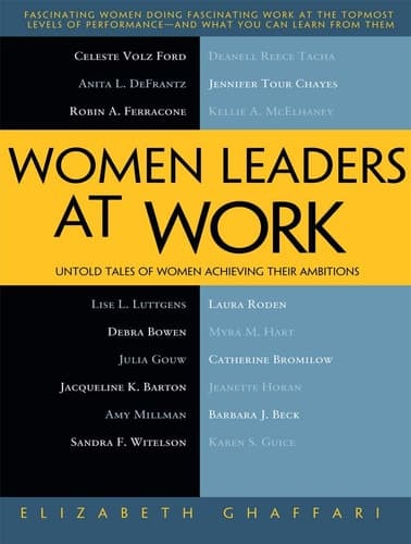 Women Leaders at Work Untold Tales of Women Achieving Their Ambitions