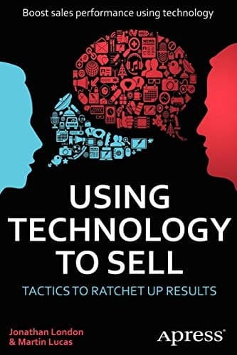 Using Technology to Sell Tactics to Ratchet Up Results