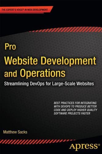 Pro Website Development and Operations Streamlining DevOps for large-scale websites