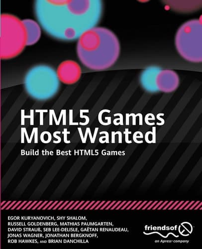 HTML5 Games Most Wanted Build the Best HTML5 Games