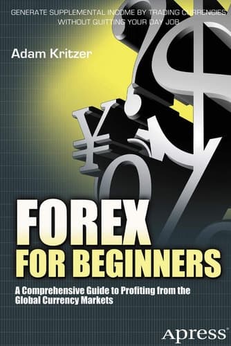 Forex for Beginners A Comprehensive Guide to Profiting from the Global Currency Markets