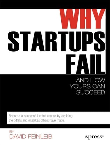 Why Startups Fail And How Yours Can Succeed