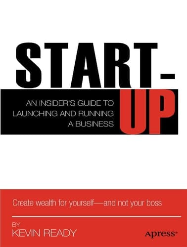 Startup An Insider's Guide to Launching and Running a Business