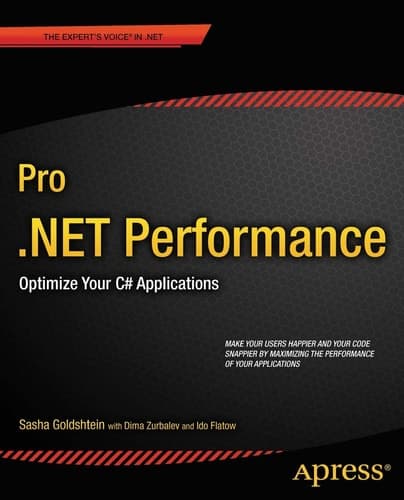 Pro .NET Performance Optimize Your C# Applications