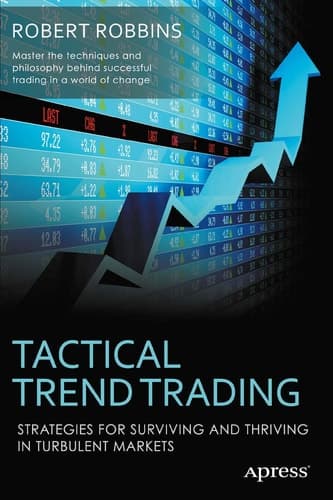 Tactical Trend Trading Strategies for Surviving and Thriving in Turbulent Markets