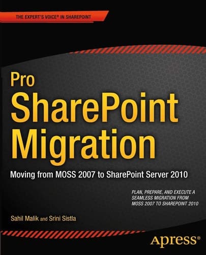 Pro SharePoint Migration Moving from MOSS 2007 to SharePoint Server 2010