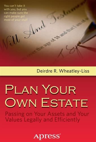 Plan Your Own Estate Passing on Your Assets and Your Values Legally and Efficiently