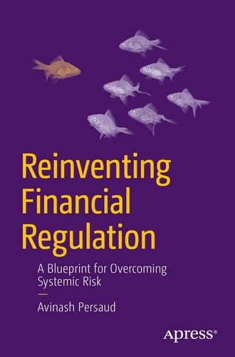 Reinventing Financial Regulation A Blueprint for Overcoming Systemic Risk