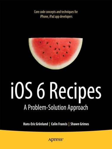 iOS 6 Recipes A Problem-Solution Approach