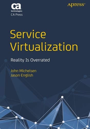 Service Virtualization Reality Is Overrated