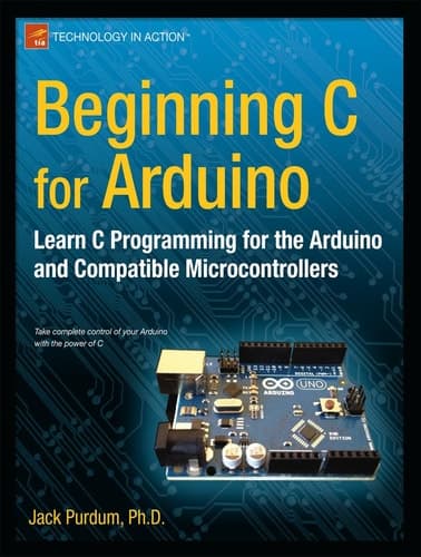 Beginning C for Arduino Learn C Programming for the Arduino