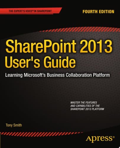 SharePoint 2013 User's Guide Learning Microsoft’s Business Collaboration Platform