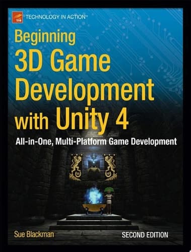 Beginning 3D Game Development with Unity 4 All-in-one, Multi-platform Game Development