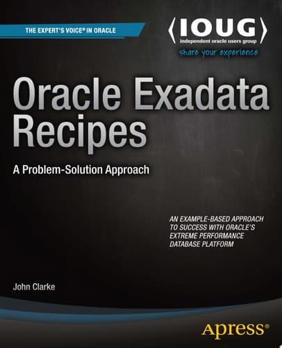 Oracle Exadata Recipes A Problem-Solution Approach