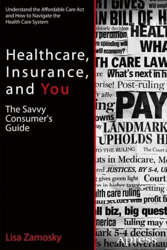 Healthcare, Insurance, and You The Savvy Consumer’s Guide