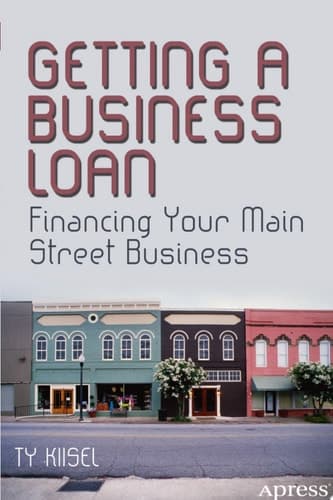 Getting a Business Loan Financing Your Main Street Business