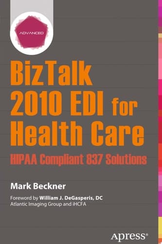 BizTalk 2010 EDI for Health Care HIPAA Compliant 837 Solutions