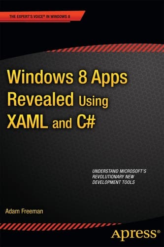 Windows 8 Apps Revealed Using XAML and C# Using XAML and C#