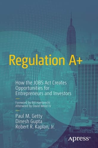 Regulation A+ How the JOBS Act Creates Opportunities for Entrepreneurs and Investors