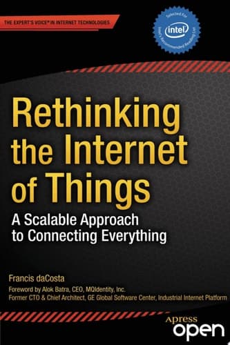 Rethinking the Internet of Things A Scalable Approach to Connecting Everything