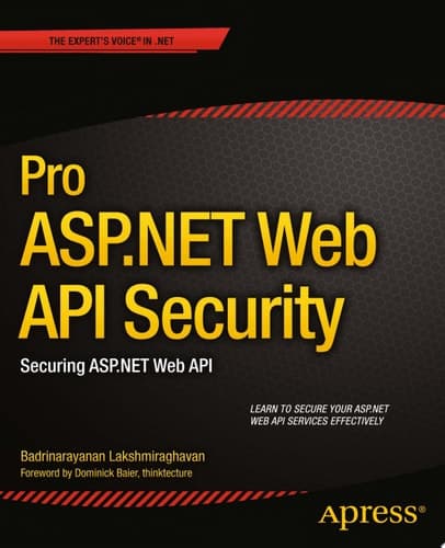 Pro ASP.NET Web API Security Securing ASP.NET Web API