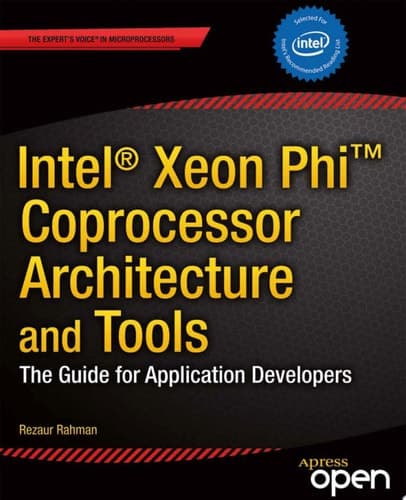 Intel® Xeon Phi™ Coprocessor Architecture and Tools The Guide for Application Developers
