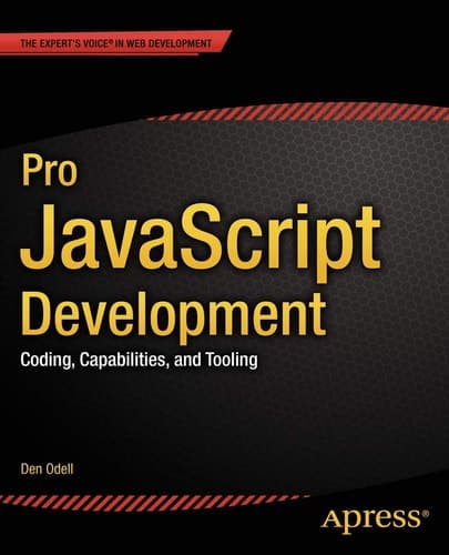 Pro JavaScript Development Coding, Capabilities, and Tooling