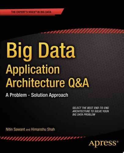 Big Data Application Architecture Q&A A Problem - Solution Approach
