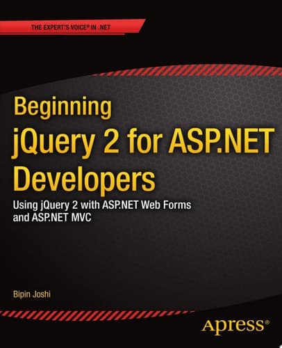 Beginning JQuery 2 for ASP.NET Developers Using JQuery 2 with ASP.NET Web Forms and ASP.NET MVC