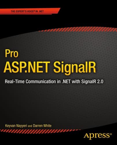 Pro ASP.NET SignalR Real-Time Communication in .NET with SignalR 2.1