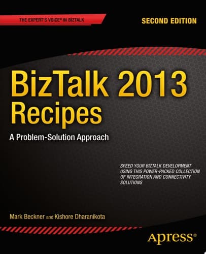 BizTalk 2013 Recipes A Problem-Solution Approach