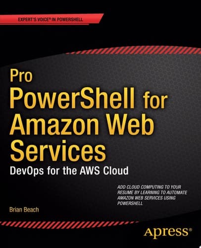 Pro PowerShell for Amazon Web Services DevOps for the AWS Cloud