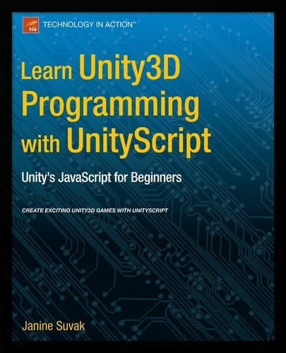 Learn Unity3D Programming with UnityScript Unity's JavaScript for Beginners