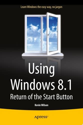 Using Windows 8.1 Return of the Start Button
