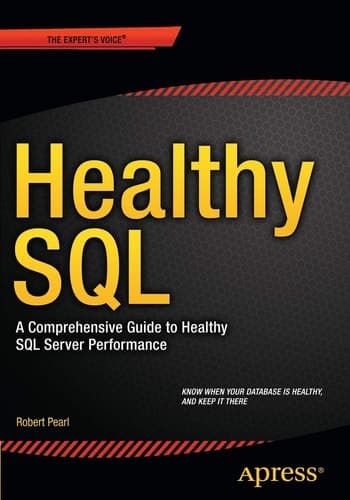 Healthy SQL A Comprehensive Guide to Healthy SQL Server Performance