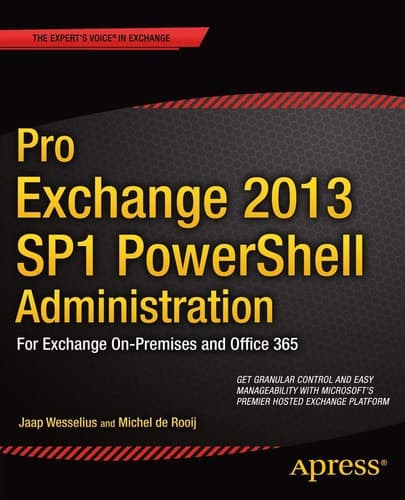 Pro Exchange 2013 SP1 PowerShell Administration For Exchange On-Premises and Office 365