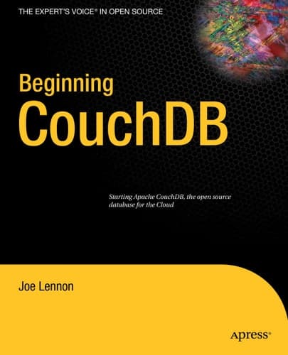 Beginning CouchDB (Expert's Voice in Open Source)