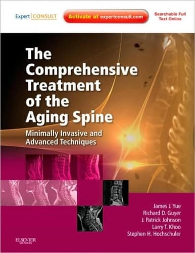 The Comprehensive Treatment of the Aging Spine Minimally Invasive and Advanced Techniques