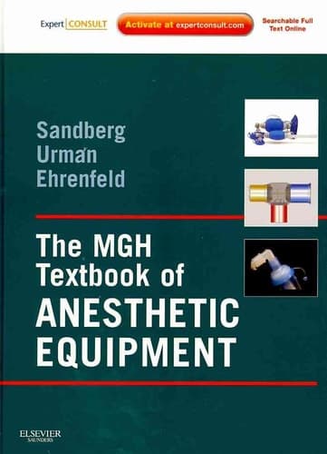 The MGH Textbook of Anesthetic Equipment
