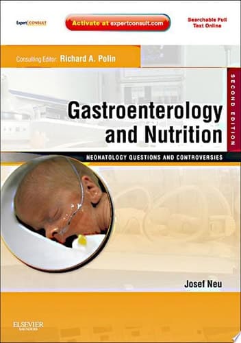 Gastroenterology and Nutrition: Neonatology Questions and Controversies Expert Consult - Online and Print