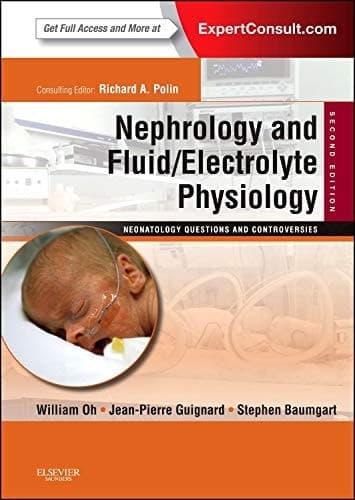 Nephrology and Fluid/Electrolyte Physiology: Neonatology Questions and Controversies Expert Consult - Online and Print