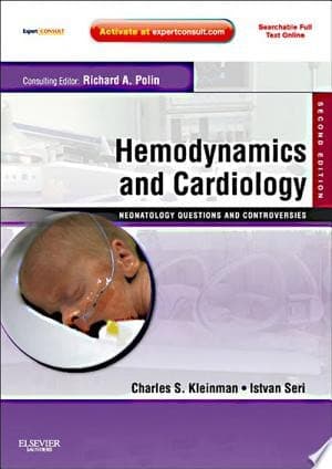 Hemodynamics and Cardiology: Neonatology Questions and Controversies Expert Consult - Online and Print