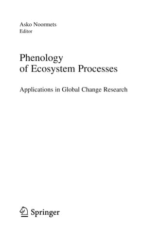 Phenology of Ecosystem Processes Applications in Global Change Research