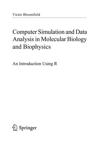 Computer Simulation and Data Analysis in Molecular Biology and Biophysics An Introduction Using R