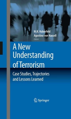 A New Understanding of Terrorism Case Studies, Trajectories and Lessons Learned