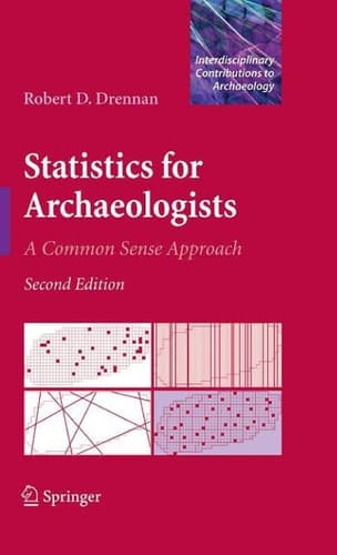 Statistics for Archaeologists A Common Sense Approach
