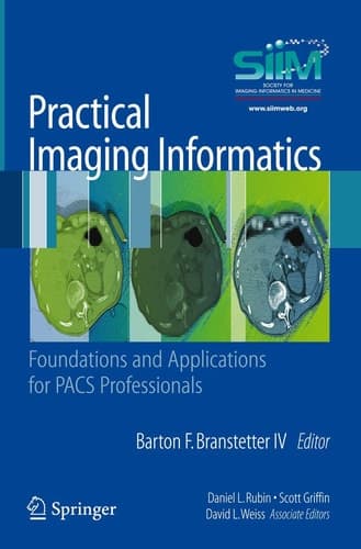 Practical Imaging Informatics Foundations and Applications for PACS Professionals