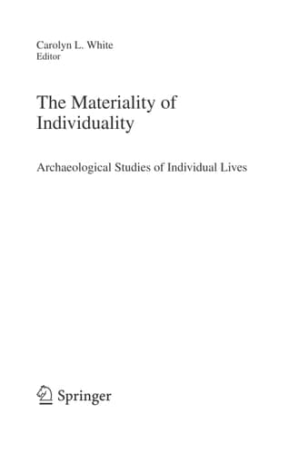 The Materiality of Individuality Archaeological Studies of Individual Lives