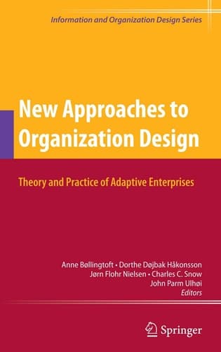 New Approaches to Organization Design Theory and Practice of Adaptive Enterprises